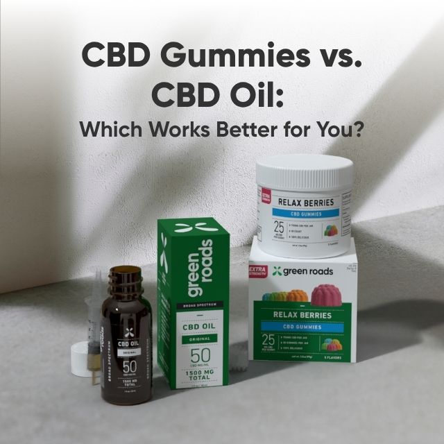 CBD Gummies Vs. CBD Oil